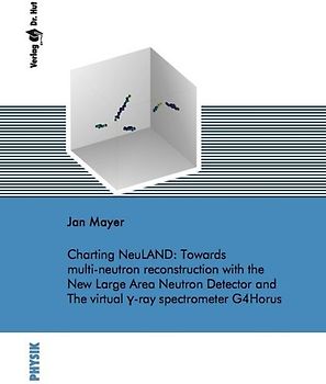 Charting NeuLAND: Towards multi-neutron reconstruction with the New Large Area Neutron Detector and The virtual γ-ray spectrometer G4Horus