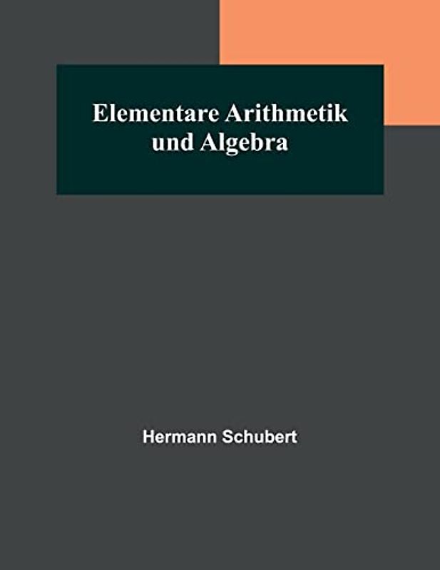 Elementare Arithmetik und Algebra