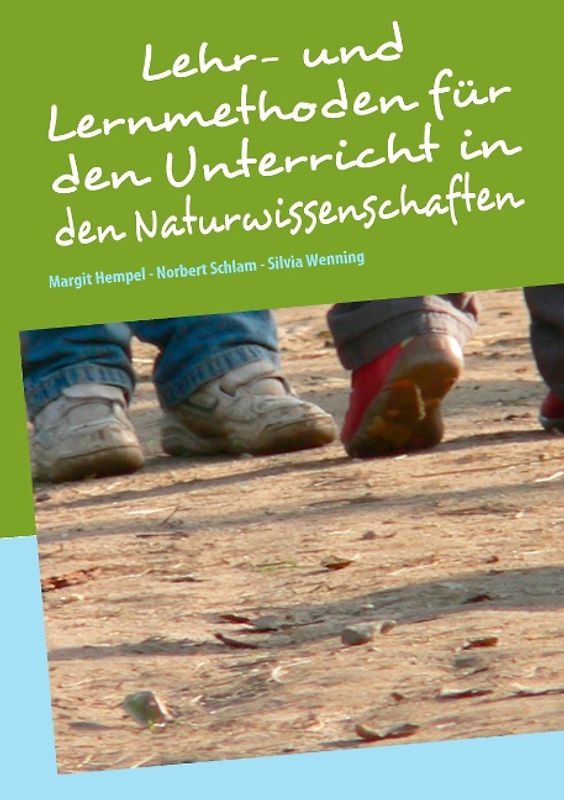 Lehr- und Lernmethoden für den Unterricht in den Naturwissenschaften. von A wie Aschenputtel bis Z wie Zeitleiste