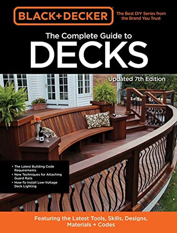 Black & Decker the Complete Guide to Decks 7th Edition