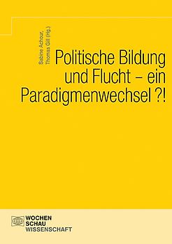 Politische Bildung und Flucht - ein Paradigmenwechsel?!