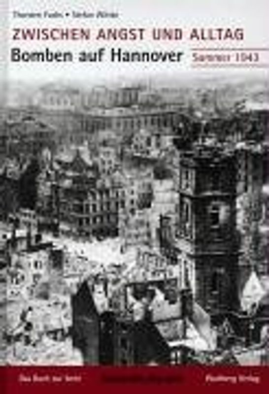 Zwischen Angst und Alltag - Bomben auf Hannover  - Sommer 1943