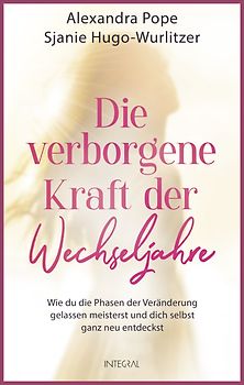 Die verborgene Kraft der Wechseljahre