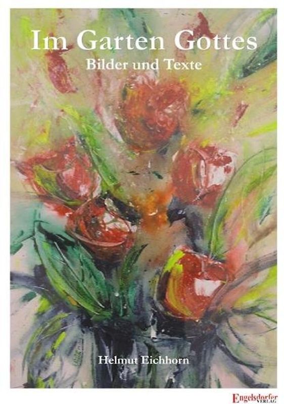 Im Garten Gottes. Bilder und Texte