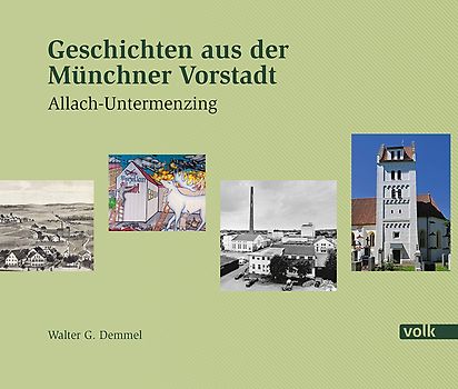 Geschichten aus der Münchner Vorstadt – Allach-Untermenzing