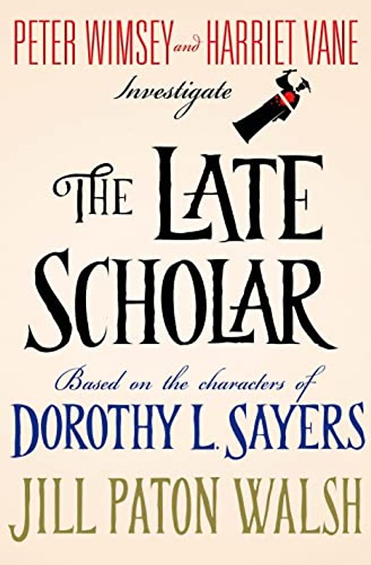 The Late Scholar (Lord Peter Wimsey/Harriet Vane Mystery)