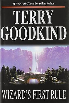 Sword of Truth - Book 1: Wizard's First Rule  - Terry Goodkind