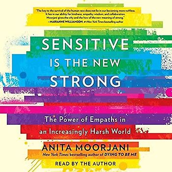Sensitive Is the New Strong: The Power of Empaths in an Increasingly Harsh World