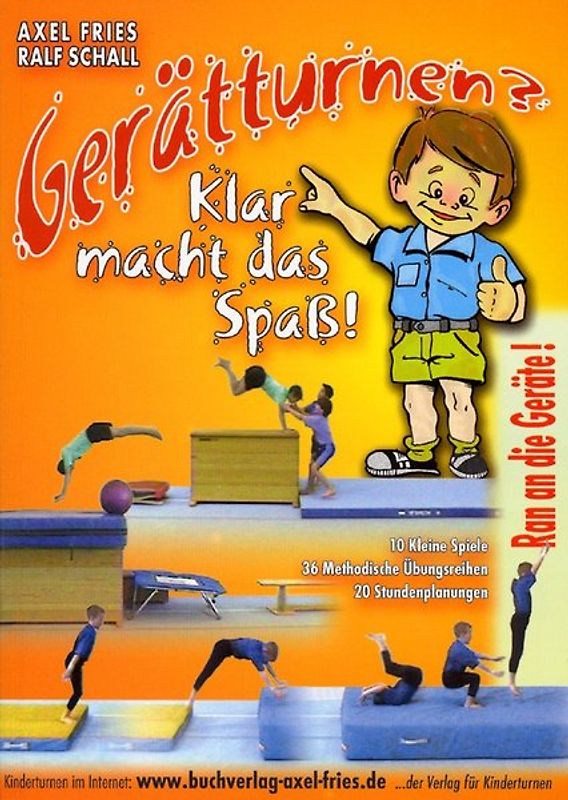 Gerätturnen? - klar macht das Spass!. Turnen in Schule und Verein für 8- bis 16jährige