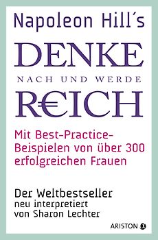 Napoleon Hills »Denke nach und werde reich« mit Best-Practice-Beispielen von über 300 erfolgreichen Frauen