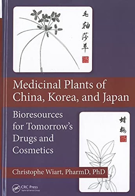 Medicinal Plants of China, Korea, and Japan