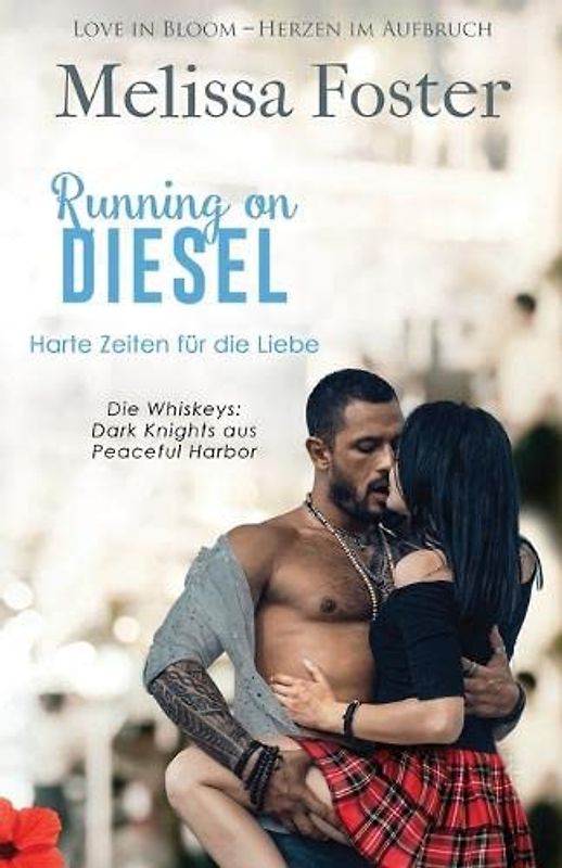 Running on Diesel - Harte Zeiten für die Liebe (Die Whiskeys: Dark Knights Aus Peaceful Harbor, Band 9)