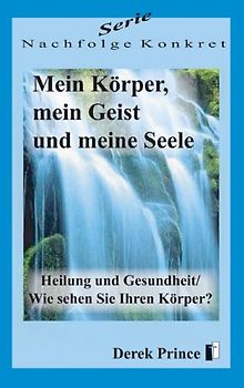 Mein Körper, mein Geist und meine Seele