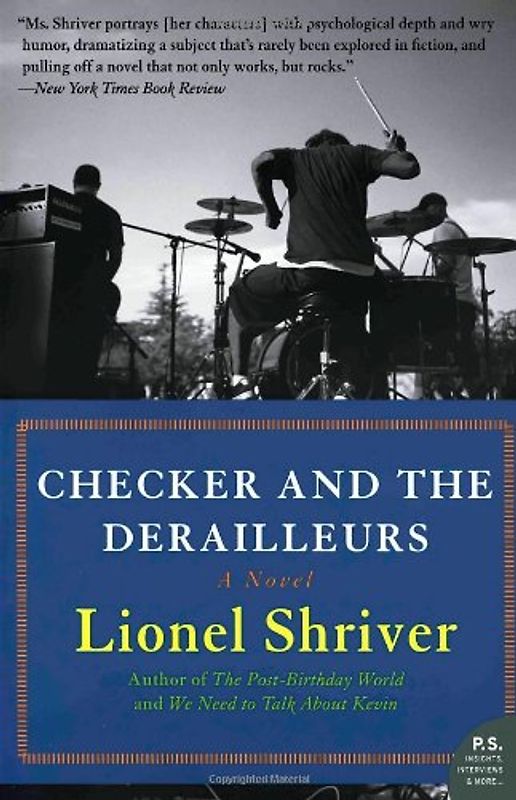 Checker and the Derailleurs: A Novel (P.S.) - Lionel Shriver