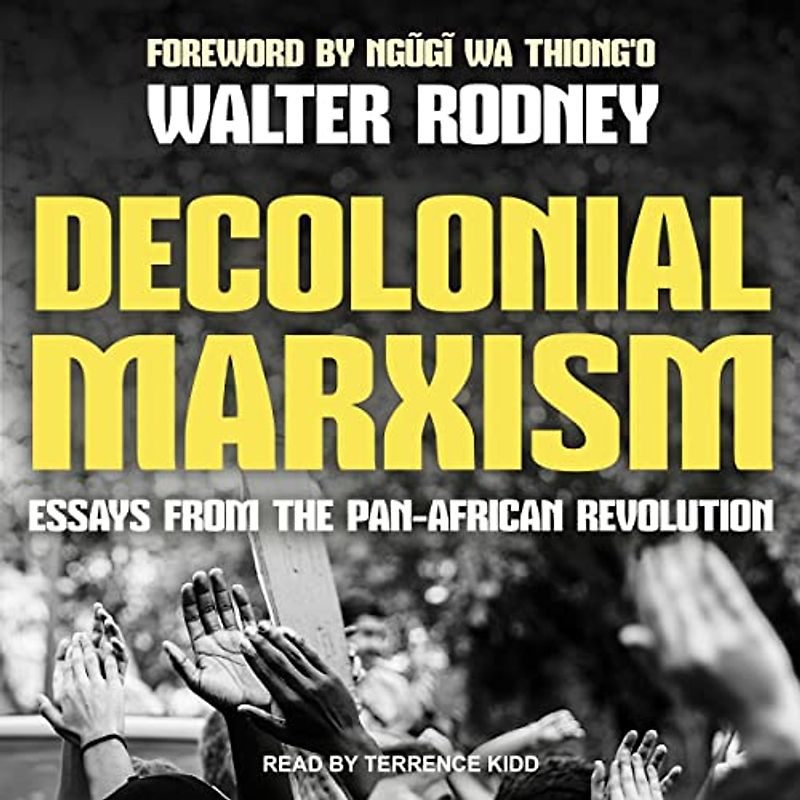 Decolonial Marxism: Essays from the Pan-african Revolution