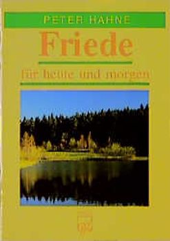 Friede für heute und morgen