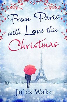 From Paris With Love This Christmas: A heartwarming and uplifting Christmas romance