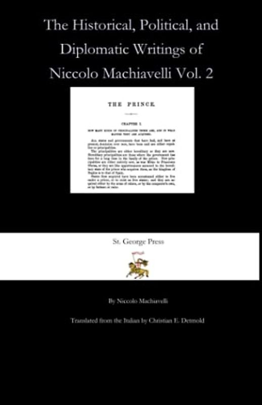 The Historical, Political, and Diplomatic Writings of Niccolo Machiavelli Volume 2