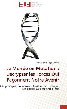 Le Monde en Mutation : Décrypter les Forces Qui Façonnent Notre Avenir