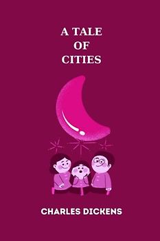 a tale of cities by charles dickens