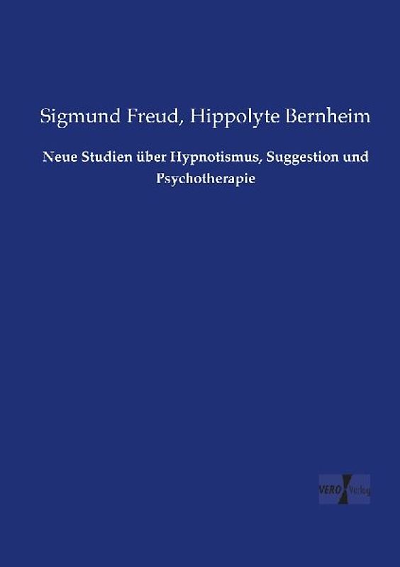 Neue Studien über Hypnotismus, Suggestion und Psychotherapie