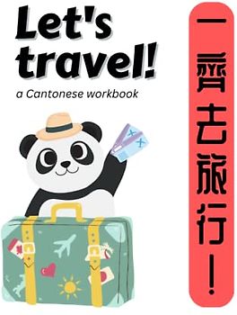 Let's Travel!: A Cantonese Workbook for Simple and Easy Learning