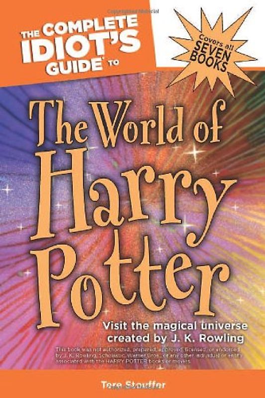 The Complete Idiot's Guide to the World of Harry Potter - Tere Stouffer