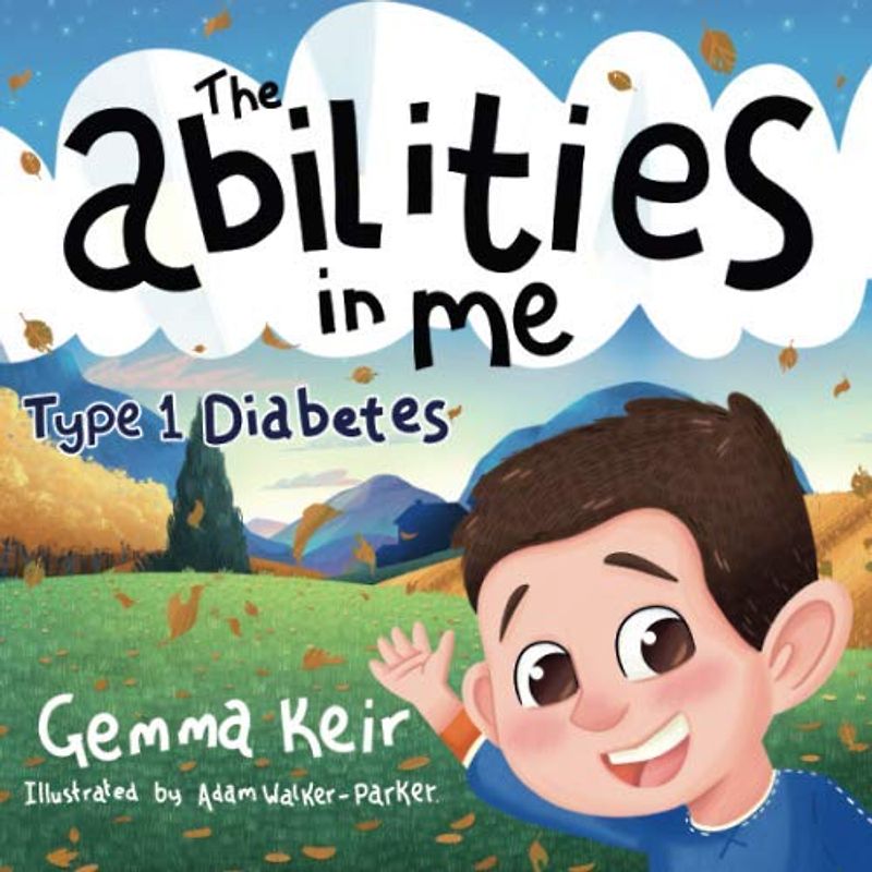 The abilities in me: Type 1 Diabetes