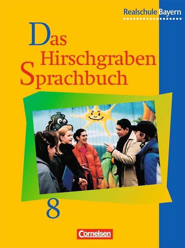 Das Hirschgraben Sprachbuch - Ausgabe für die sechsstufige Realschule in Bayern / 8. Jahrgangsstufe - Schülerbuch