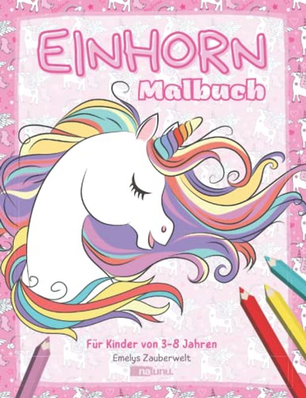 Einhorn Malbuch für Kinder im Alter von 3-8 Jahren - Mit 60 zauberhaften Ausmalmotiven