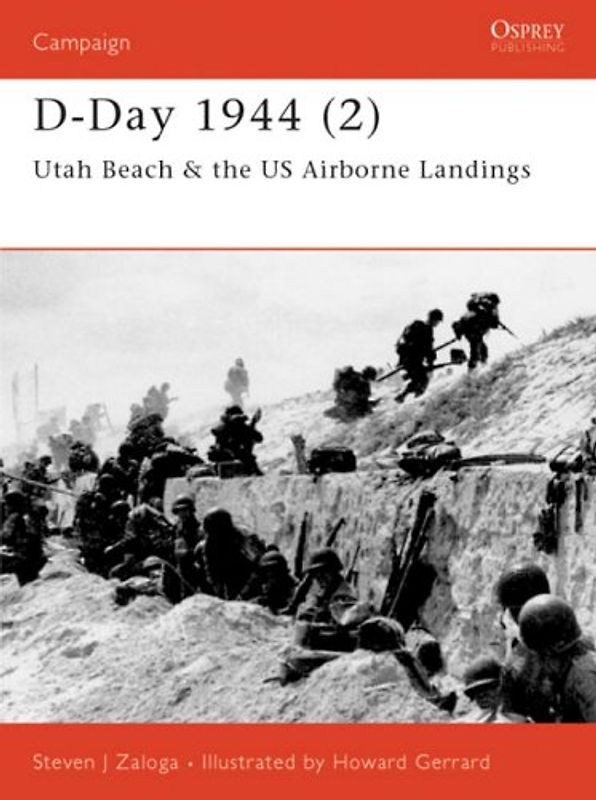 D-Day 1944 (2): Utah Beach & the US Airborne Landings (Campaign) - Steven Zaloga