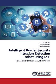 Intelligent Border Security Intrusion Detection robot using IoT