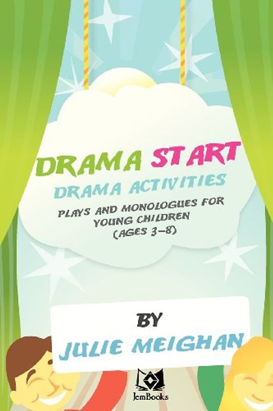 'Drama Start': Drama activities, plays and monologues for young children (ages 3 - Meighan, Julie