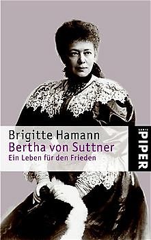 Bertha von Suttner. Ein Leben für den Frieden