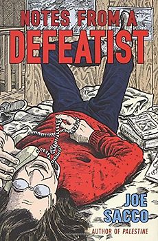 Notes From A Defeatist - Sacco, Joe