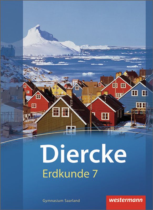 Diercke Erdkunde - Ausgabe 2011 für Gymnasien im Saarland