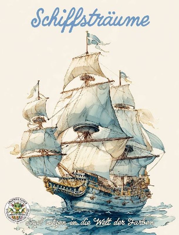 Schiffsträume - Segel setzen in die Welt der Farben