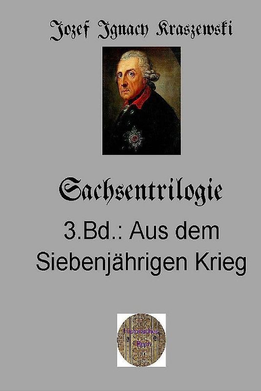 Sachsentrilogie, 3.Band: Aus dem Siebenjährigen Krieg