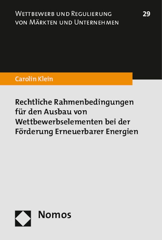 Rechtliche Rahmenbedingungen für den Ausbau von Wettbewerbselementen bei der Förderung Erneuerbarer Energien