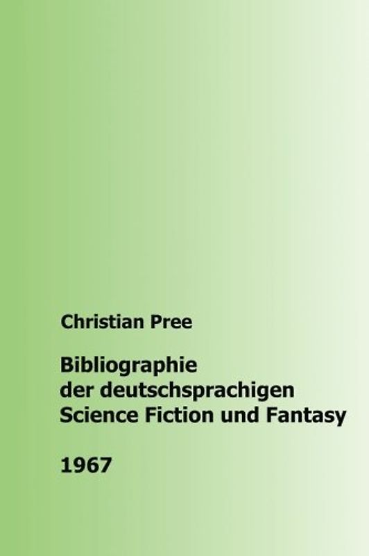 Bibliographie der deutschsprachigen Science Fiction und Fantasy 1967