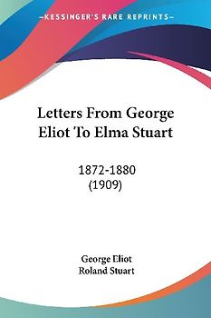 Letters From George Eliot To Elma Stuart