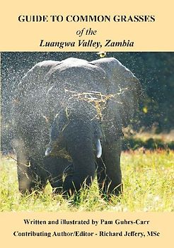 Guide to Common Grasses of the Luangwa Valley, Zambia