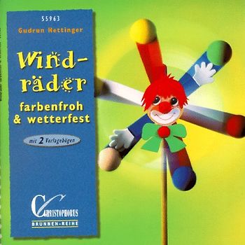 Windräder. Farbenfroh und wetterfest. Mit 2 Vorlagebögen