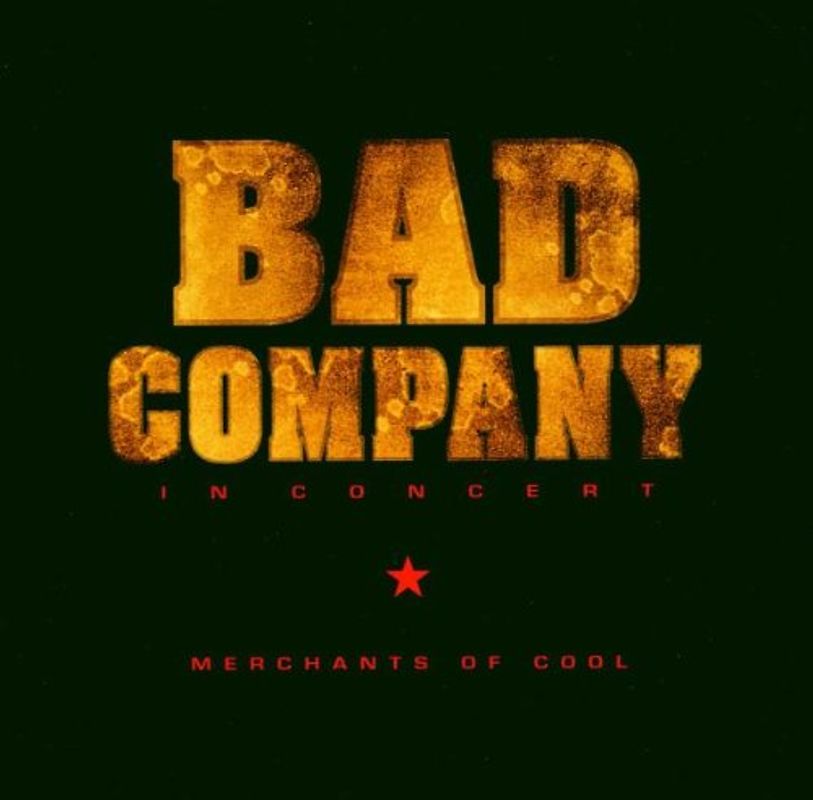 Bad Company - In Concert:Merchants of Cool