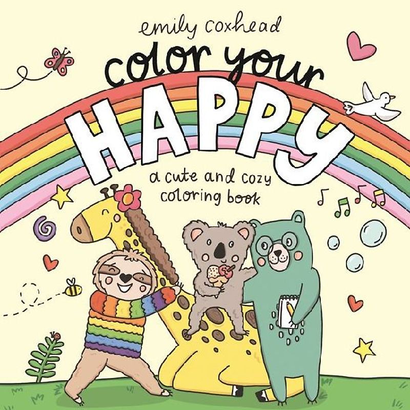Color Your Happy: A Cute and Cozy Coloring Book