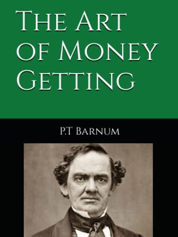 The Art of Money Getting - P.T Barnum