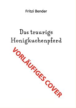 Das traurige Honigkuchenpferd