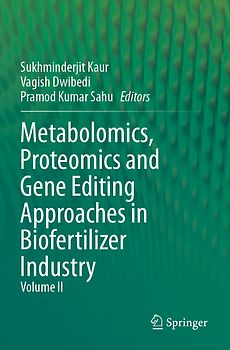 Metabolomics, Proteomics and Gene Editing Approaches in Biofertilizer Industry