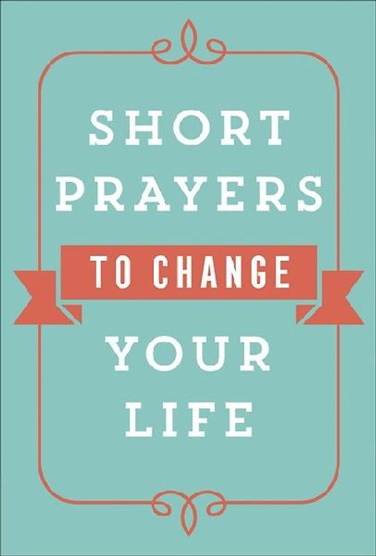 Short Prayers to Change Your Life