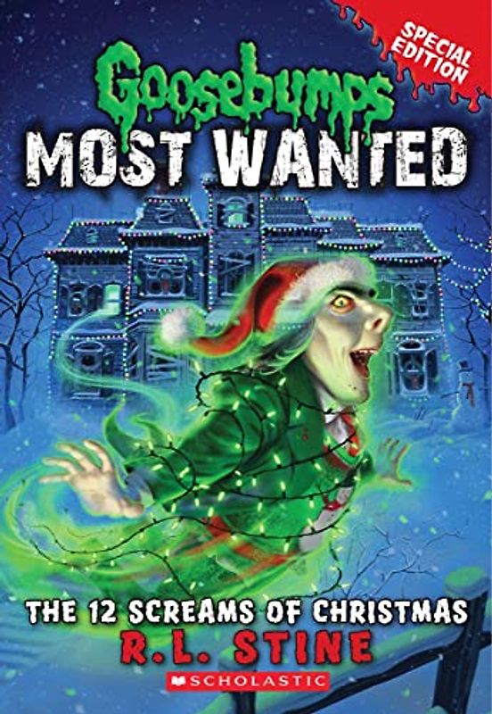 The 12 Screams of Christmas (Goosebumps Most Wanted Special Edition #2): Volume 2